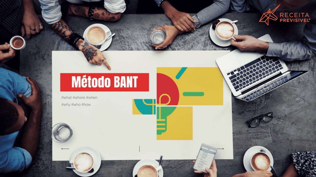 BANT: O Que é e Como Funciona Esta Abordagem de Vendas?